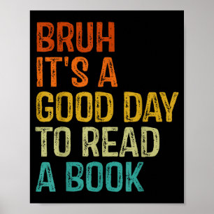 Bruh a good day to read a book cool reading poster