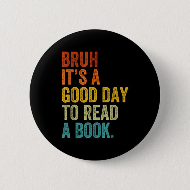 Bruh a good day to read a book funny reading 2 inch round button (Front)