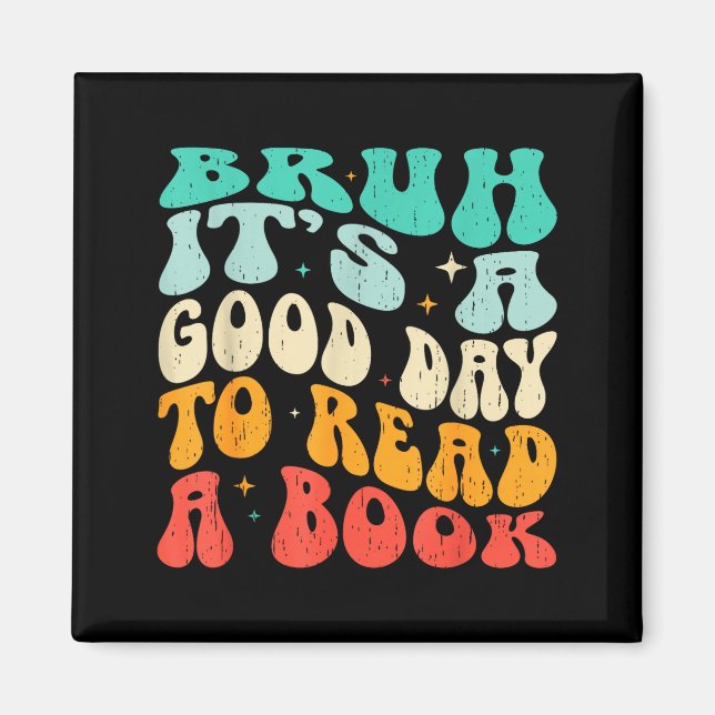Bruh a good day to read a book funny reading magnet (Front)