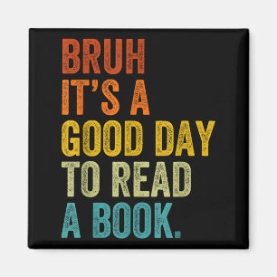 Bruh a good day to read a book funny reading magnet