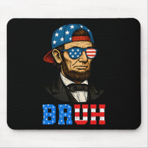 Bruh Abraham Lincoln Patriotic 4th Of July Men Boy Mouse Pad