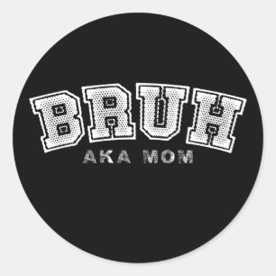 Bruh Aka Mom Funny Mother's Day Retro Vintage Classic Round Sticker