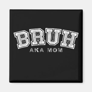 Bruh Aka Mom Funny Mother's Day Retro Vintage Magnet