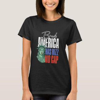Bruh America Has Rizz No Cap Funny Patriotic Humou T-Shirt