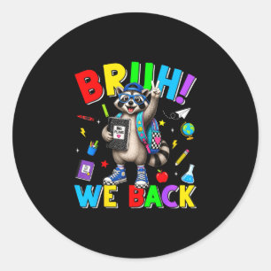 Bruh back funny raccoon back to school teacher boy classic round sticker