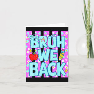 Bruh back teachers back to school first day of card