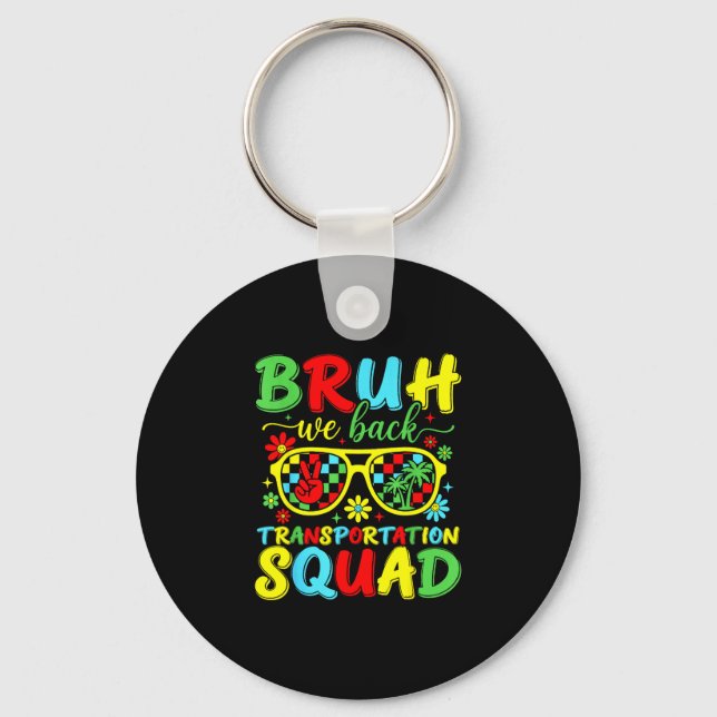 Bruh back transportation squad funny back to keychain (Front)