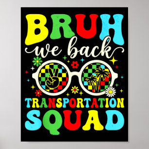 Bruh back transportation squad funny back to poster