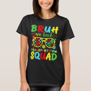 Bruh back transportation squad funny back to T-Shirt