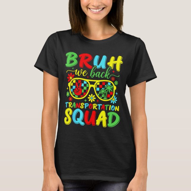 Bruh back transportation squad funny back to T-Shirt (Front)