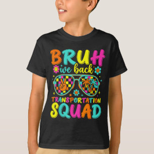 Bruh back transportation squad funny back to T-Shirt
