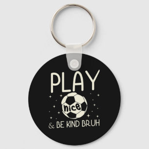 Bruh Be Kind Anti Bullying Soccer Player Team Boys Keychain