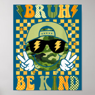 Bruh Be Kind Insrational Kid Boy Camo Kindness Cam Poster