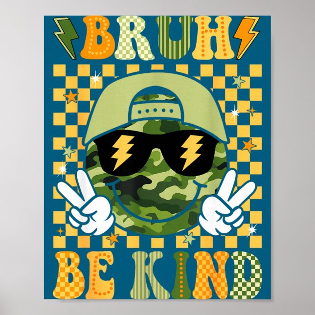 Bruh Be Kind Insrational Kid Boy Camo Kindness Cam Poster (Front)