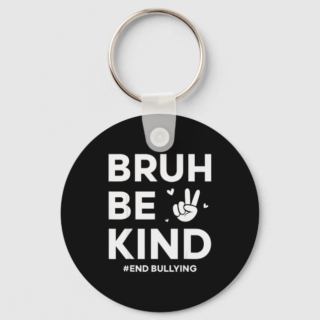 Bruh Be Kind Unity Day Kindness Orange Anti Bullyi Keychain (Front)