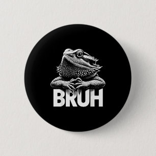 Bruh Bearded Dragon  2 Inch Round Button