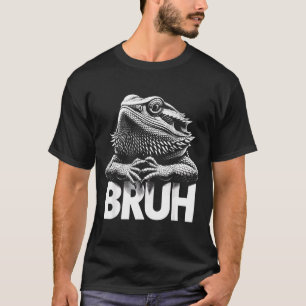 Bruh Bearded Dragon T-Shirt