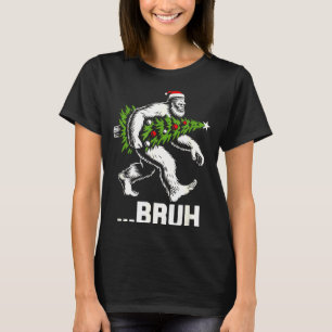 Bruh Bigfoot Christmas Funny Christmas Tree Xmas S T-Shirt