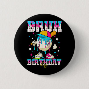 Bruh Birthday Boy Stuff Baseball Ice Cream Drip 2 Inch Round Button