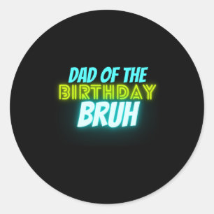 Bruh Birthday Parent Funny Neon Glow Blue Green Classic Round Sticker