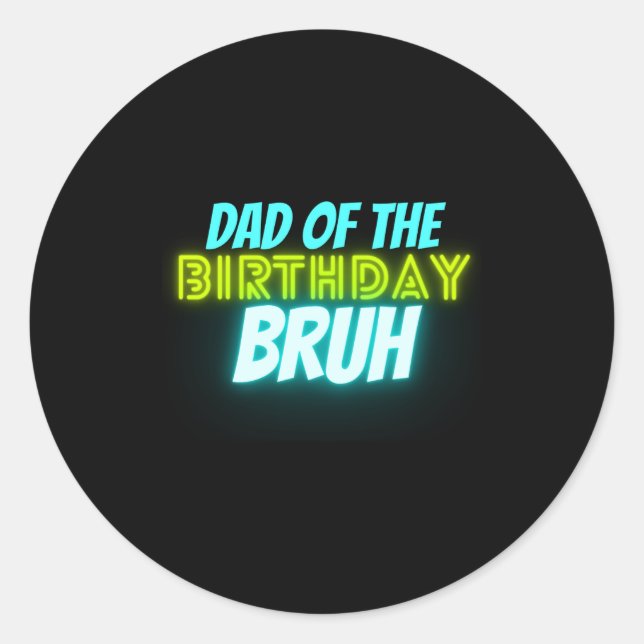 Bruh Birthday Parent Funny Neon Glow Blue Green  Classic Round Sticker (Front)
