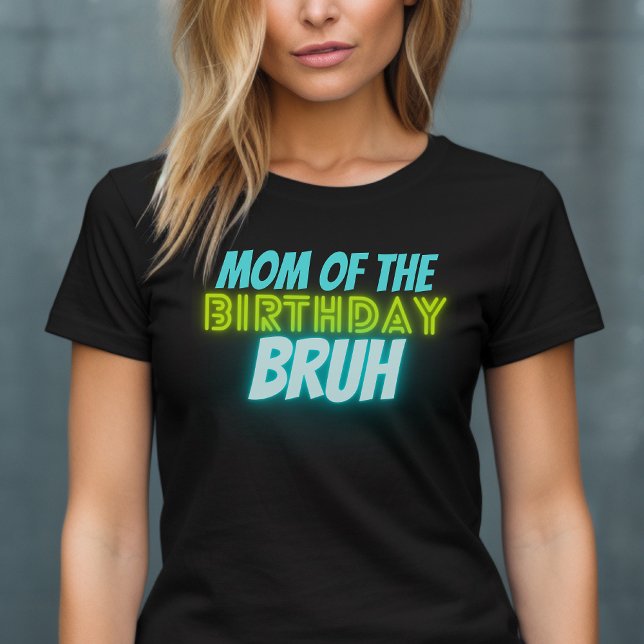Bruh Birthday Parent Funny Neon Glow Blue Green T- T-Shirt (Creator Uploaded)