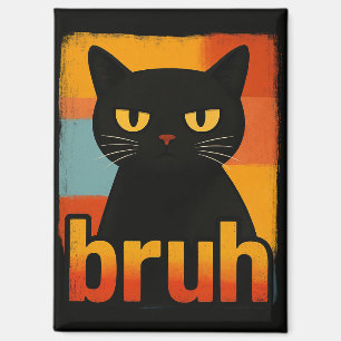 Bruh Black Cat Funny Retro Vintage Meme  Magnet