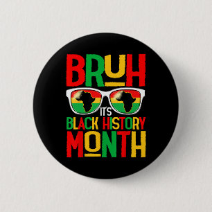 Bruh Black History Month Kid Boy Men African Ameri 2 Inch Round Button