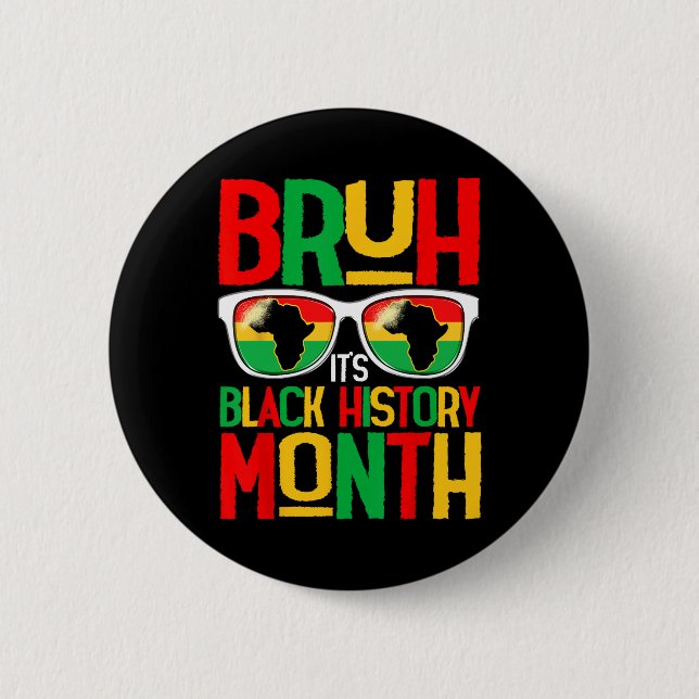 Bruh Black History Month Kid Boy Men African Ameri 2 Inch Round Button (Front)