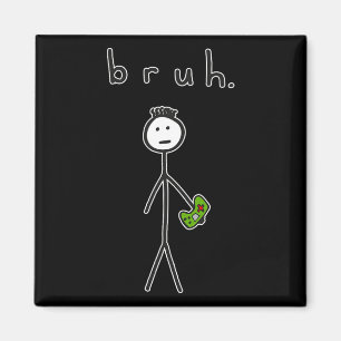 Bruh Bro Brah Cute Stick Figure For Video Game Gam Magnet