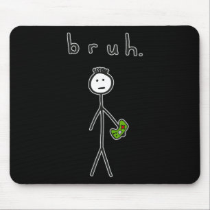 Bruh Bro Brah Cute Stick Figure For Video Game Gam Mouse Pad