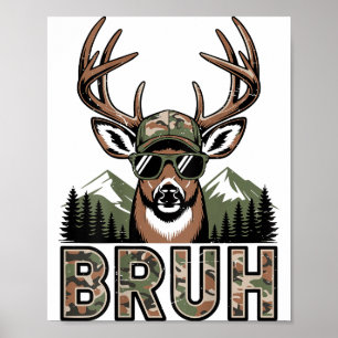 Bruh Camo Deer Hunting Camouflage Elk Buck Funny Y Poster
