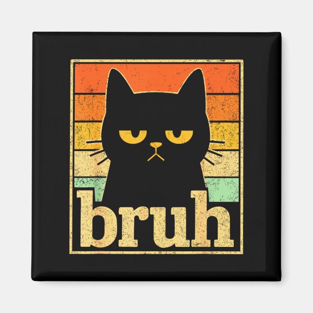 Bruh Cat Meme Graphic – Funny Cat Retro Meme For T Magnet (Front)