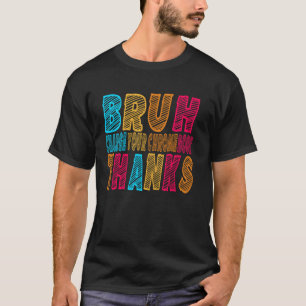 Bruh Charge Your Chromebook Thanks Funny Teachers T-Shirt