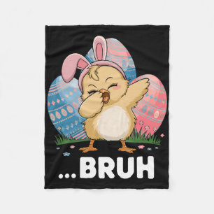 Bruh Chick Dabbing Happy Easter Day Eggs Boys Girl Fleece Blanket