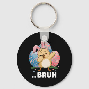 Bruh Chick Dabbing Happy Easter Day Eggs Boys Girl Keychain