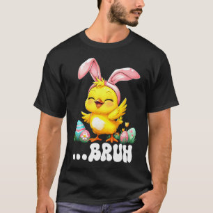 Bruh Chick Dabbing Happy Easter Day Eggs Boys Girl T-Shirt