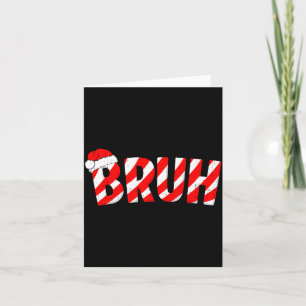 Bruh Christmas Candy Cane Santa Hat Xmas Slang Mem Card