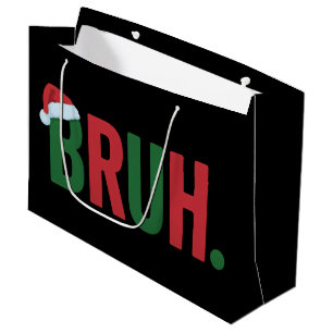 Bruh Christmas Cool Meme Trendy Sarcastic Xmas Large Gift Bag