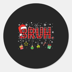 Bruh Christmas Funny Red Plaid Family Xmas Pajamas Classic Round Sticker