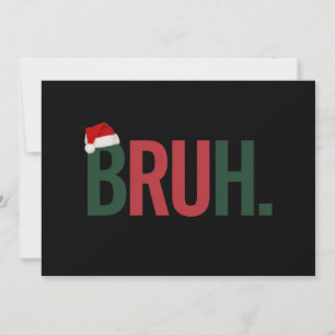 Bruh Christmas Gifts For Him Her Mom Dad Bro Sis  Holiday Card
