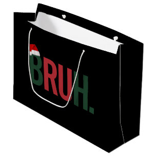 Bruh Christmas Gifts For Him Her Mom Dad Bro Sis  Large Gift Bag