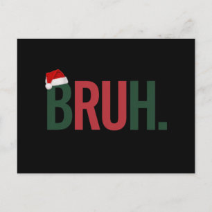 Bruh Christmas Gifts For Him Her Mom Dad Bro Sis  Postcard