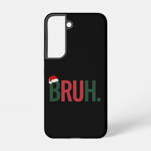 Bruh Christmas Gifts For Him Her Mom Dad Bro Sis  Samsung Galaxy Case