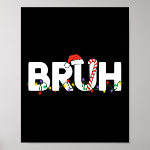 Bruh Christmas Kids Teens Boys Funny Christmas San Poster