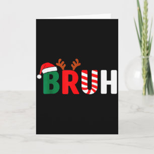 Bruh Christmas Kids Xmas Teens Boys Funny Christma Card