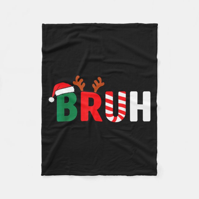 Bruh Christmas Kids Xmas Teens Boys Funny Christma Fleece Blanket (Front)