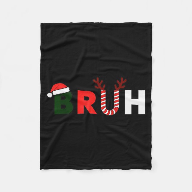 Bruh Christmas Kids Xmas Teens Boys Funny Party Wi Fleece Blanket (Front)