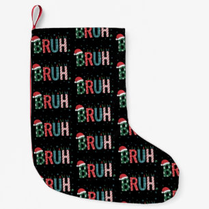 Bruh Christmas Meme Funny Santa Hat Sarcastic Small Christmas Stocking