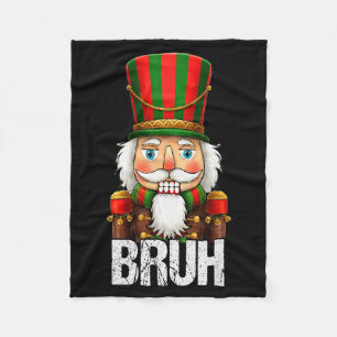 Bruh Christmas Nutcracker Santa Claus Holiday Xmas Fleece Blanket